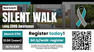 A poster displaying the Long COVID Awareness Silent Walk event on March 27th, at 12:00 noon in the Health building. 